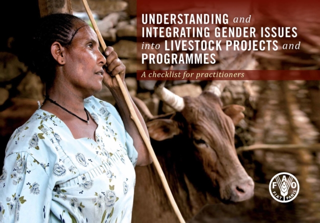Understanding and Integrating Gender Issues into Livestock Projects and Programmes : A Checklist for Practitioners, Paperback / softback Book