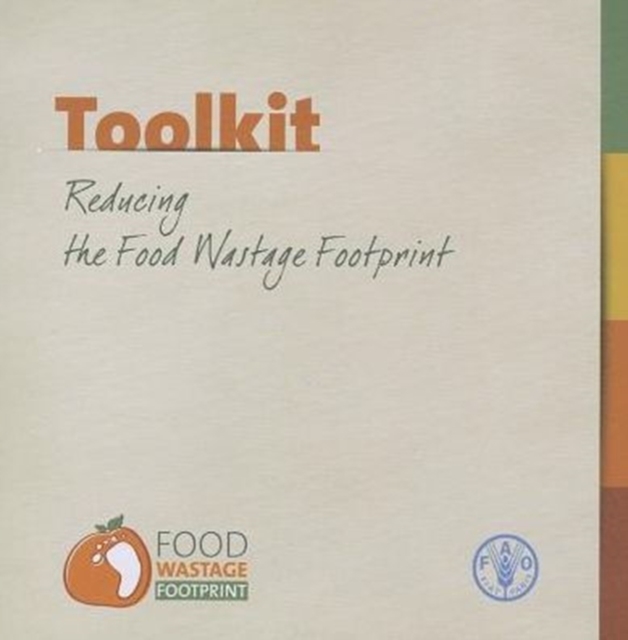 Toolkit : reducing the food wastage footprint, Paperback / softback Book