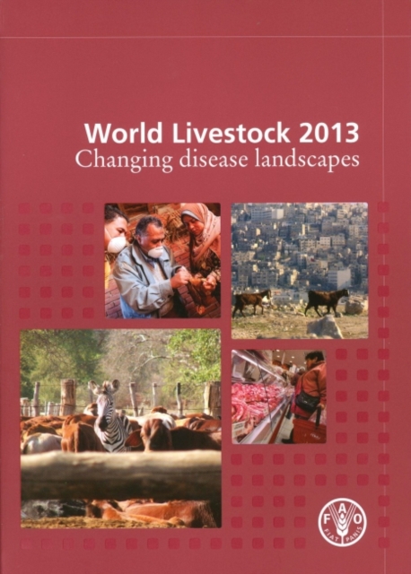 World livestock 2013 : changing disease landscapes, Paperback / softback Book