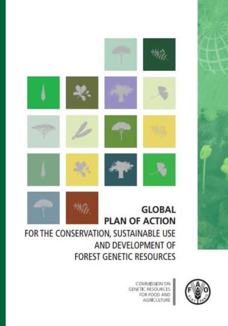 Global plan of action for the conservation, sustainable use and development of forest genetic resources, Paperback / softback Book