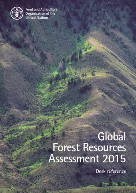 Global forest resources assessment 2015 : how are the world's forests changing? (desk reference), Paperback / softback Book