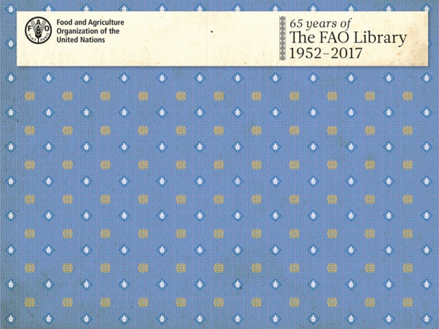 65 Years of the FAO Library : 1952-2017, Paperback / softback Book