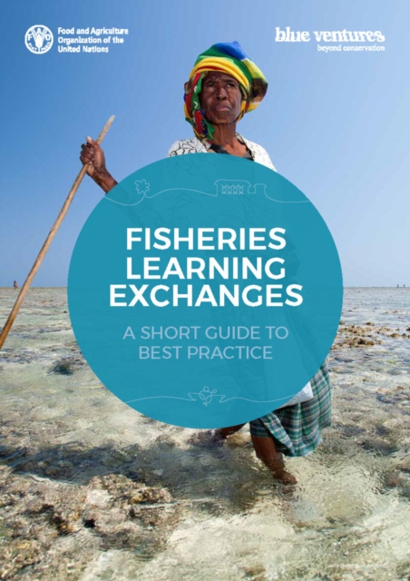 Fisheries learning exchanges : a short guide to best practice, Paperback / softback Book
