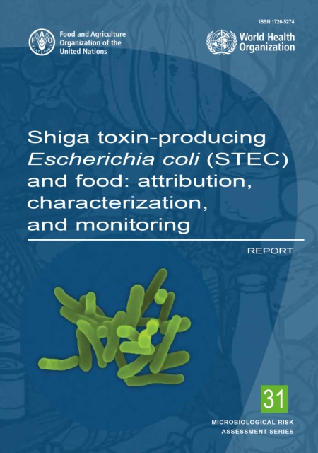 Shiga toxin-producing Escherichia coli (STEC) and food : attribution, characterization, and monitoring , report, Paperback / softback Book