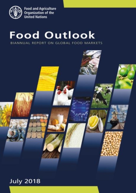 Food outlook : biannual report on global food markets, July 2018, Paperback / softback Book
