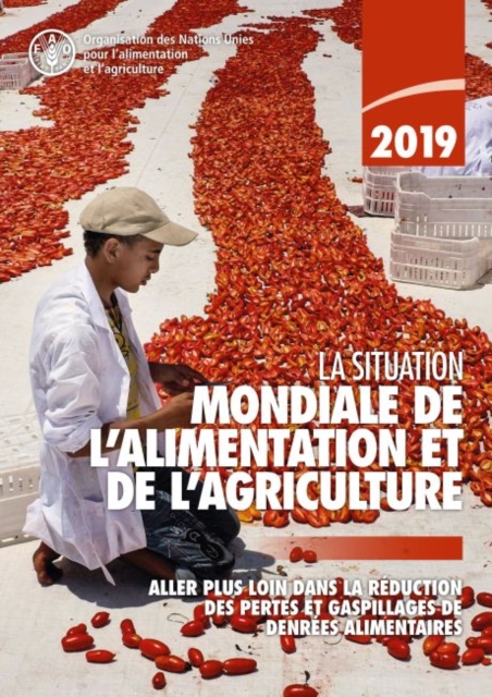 The State of Food and Agriculture 2019 (French Edition) : Moving Forward on Food Loss and Waste Reduction, Paperback / softback Book