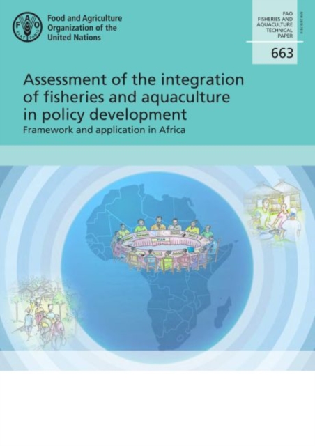 Assessment of the integration of fisheries and aquaculture in policy development : framework and application in Africa, Paperback / softback Book