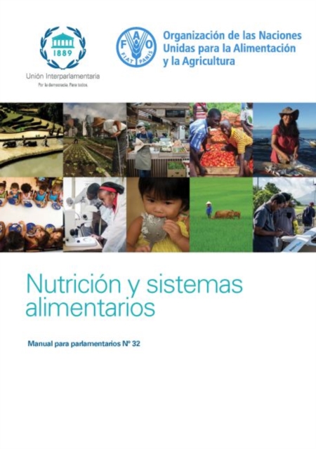 Nutricion y sistemas alimentarios : Manual para parlamentarios N Degrees 32, Paperback / softback Book