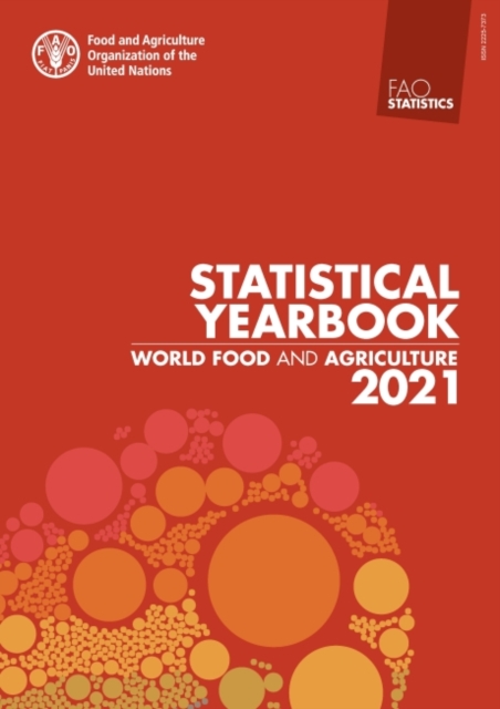 World food and agriculture : statistical yearbook 2021, Paperback / softback Book