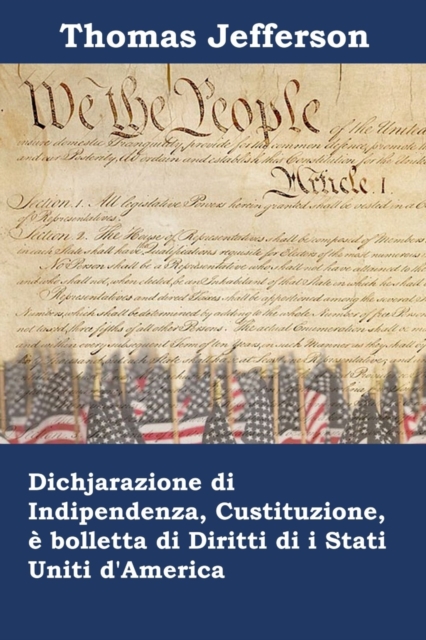 Dichjarazione Di Indipendenza, Custituzione, E Bolletta Di Diritti Di I Stati Uniti d'America : Declaration of Independence, Constitution, and Bill of Rights of the United States of America, Corsican, Paperback / softback Book