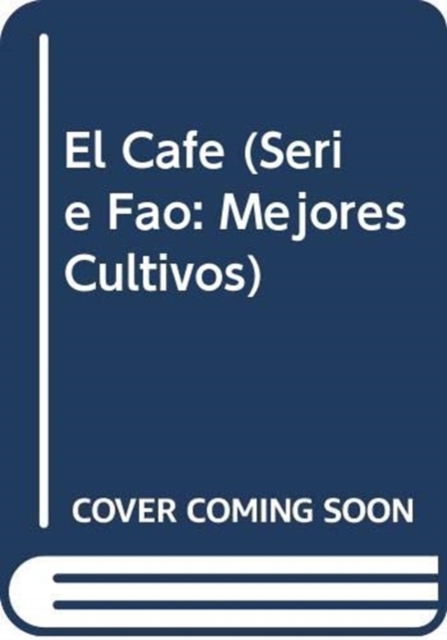 El Cafe (Fao : Mejores Cultivos), Paperback / softback Book