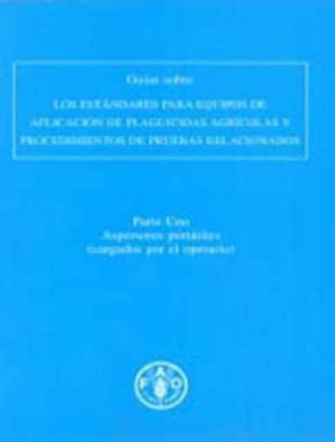 Guia Sobre Los Estandares Para Equipos de Aplicacion de Plaguicidas Agricolas y Procedimientos de Pruebas Relacionados (Documentos Mixtos), Paperback / softback Book