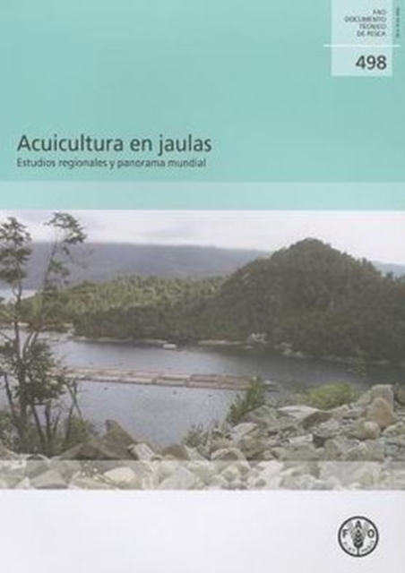 Acuicultura En Jaulas : Estudios Regionales y Panorama Mundial (Fao Documentos T Cnicos de Pesca y Acuicultura), Paperback / softback Book