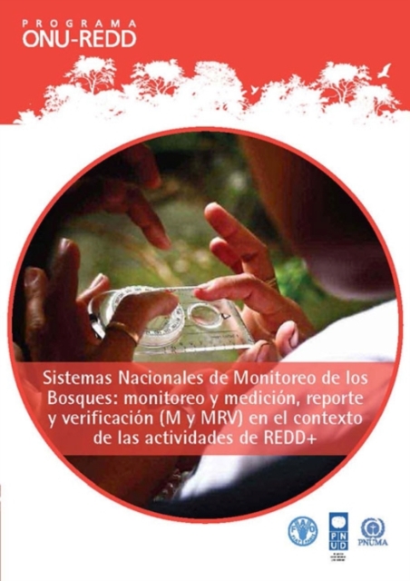 National Forest Monitoring Systems (Spanish) : Monitoring and Measurement, Reporting and Verification (M & MRV) in the Context of REDD+ Activities, Paperback / softback Book