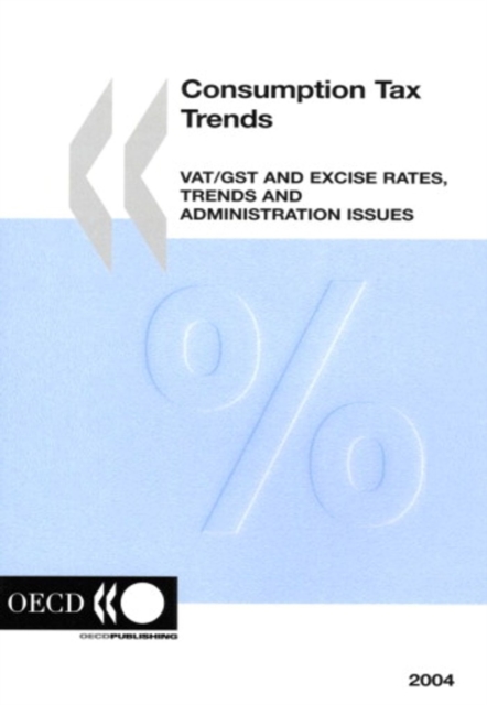 Consumption Tax Trends 2004 "VAT/GST and Excise Rates, Trends and Administration Issues", PDF eBook