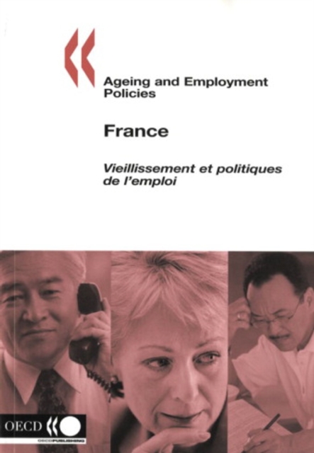 Ageing and Employment Policies/Vieillissement et politiques de l'emploi: France 2005, PDF eBook