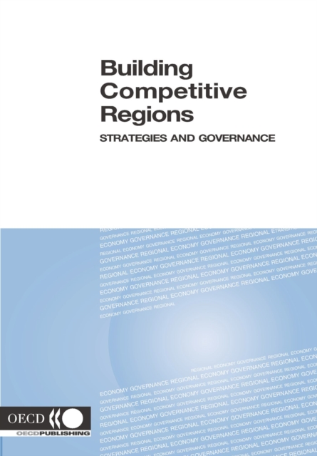 OECD Regional Development Studies Building Competitive Regions: Strategies and Governance, PDF eBook
