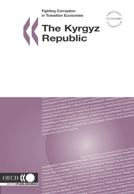 Fighting Corruption in Transition Economies: Kyrgyz Republic 2005, PDF eBook