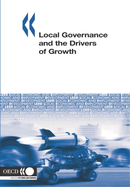 Local Economic and Employment Development (LEED) Local Governance and the Drivers of Growth, PDF eBook