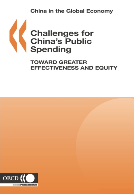 China in the Global Economy Challenges for China's Public Spending Toward Greater Effectiveness and Equity, PDF eBook