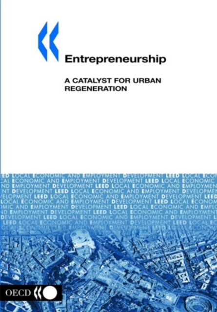 Local Economic and Employment Development (LEED) Entrepreneurship A Catalyst for Urban Regeneration, PDF eBook