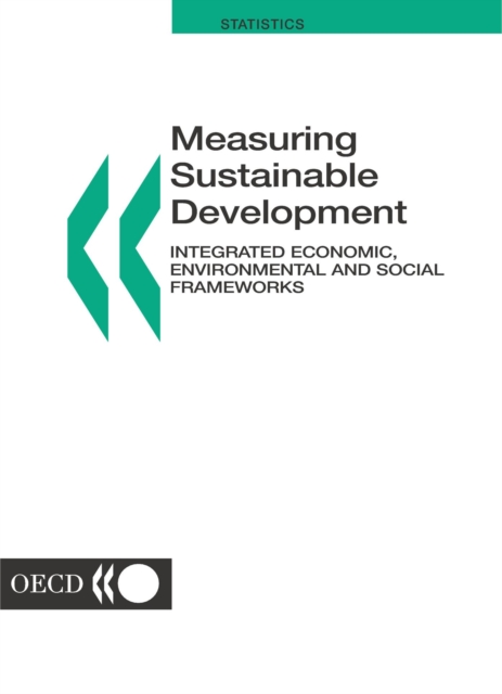 Measuring Sustainable Development Integrated Economic, Environmental and Social Frameworks, PDF eBook