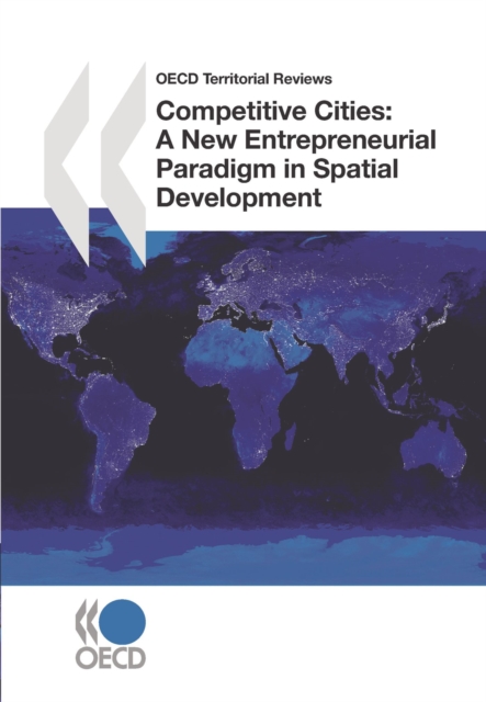 OECD Territorial Reviews Competitive Cities A New Entrepreneurial Paradigm in Spatial Development, PDF eBook