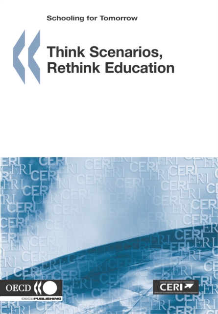 Schooling for Tomorrow Think Scenarios, Rethink Education, PDF eBook