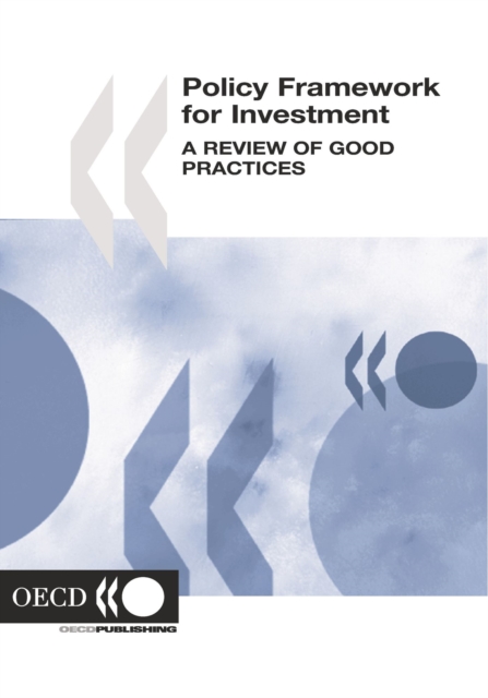 Policy Framework for Investment A Review of Good Practices, PDF eBook