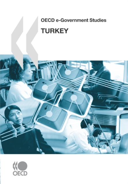 OECD e-Government Studies: Turkey 2007, PDF eBook