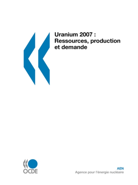 Uranium 2007 : Ressources, Production Et Demande, Paperback Book