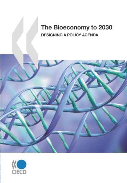 The Bioeconomy to 2030 Designing a Policy Agenda, PDF eBook