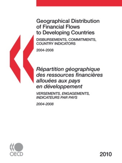 Geographical Distribution of Financial Flows to Developing Countries 2010 Disbursements, Commitments, Country Indicators, PDF eBook