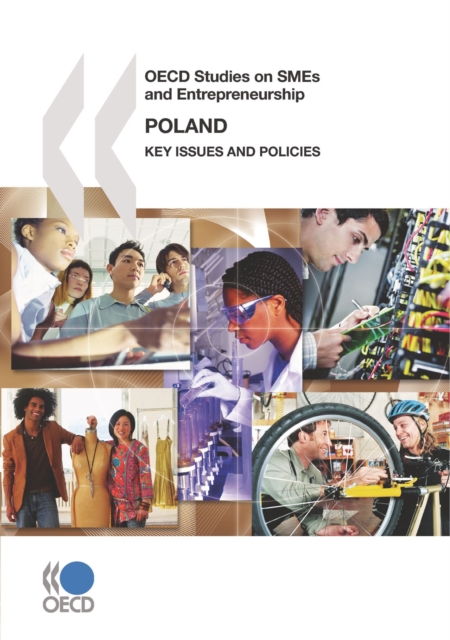 OECD Studies on SMEs and Entrepreneurship Poland: Key Issues and Policies, PDF eBook