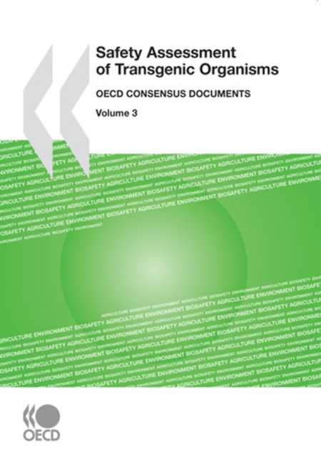 Harmonisation of Regulatory Oversight in Biotechnology Safety Assessment of Transgenic Organisms, Volume 3 OECD Consensus Documents, PDF eBook