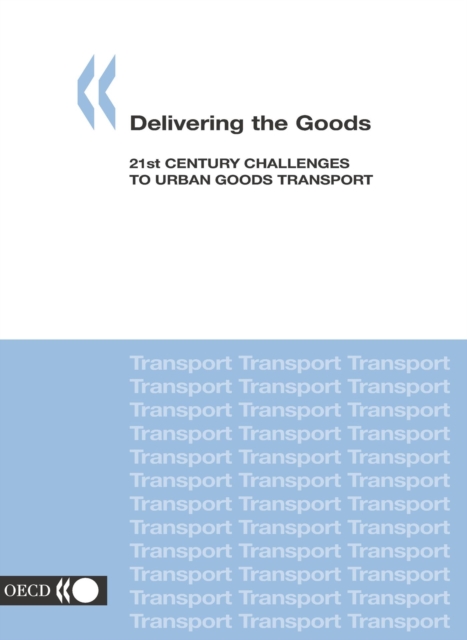Delivering the Goods 21st Century Challenges to Urban Goods Transport, PDF eBook
