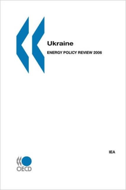 Ukraine : Energy Policy Review 2006, Paperback / softback Book