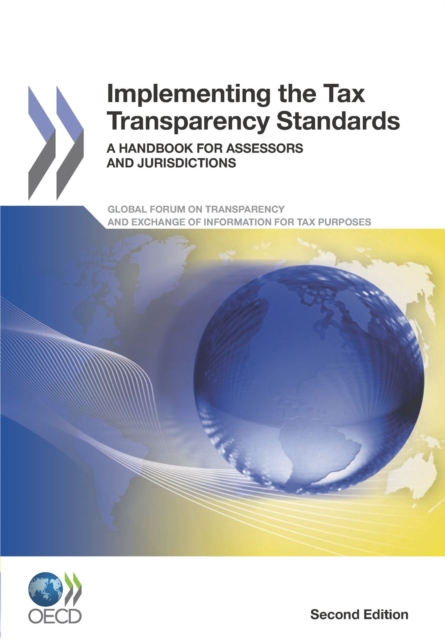 Implementing the Tax Transparency Standards A Handbook for Assessors and Jurisdictions, Second Edition, PDF eBook