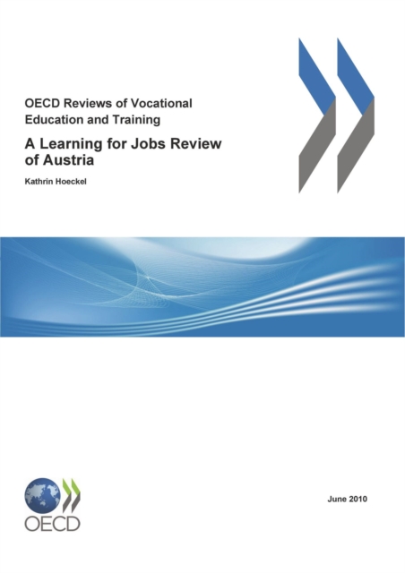 OECD Reviews of Vocational Education and Training: A Learning for Jobs Review of Austria 2010, PDF eBook