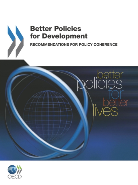 Better Policies for Development Recommendations for Policy Coherence, PDF eBook