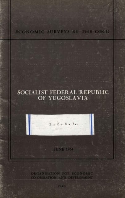 OECD Economic Surveys: Socialist Federal Republic of Yugoslavia 1964, PDF eBook