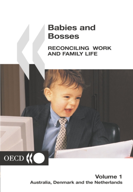 Babies and Bosses - Reconciling Work and Family Life (Volume 1) Australia, Denmark and the Netherlands, PDF eBook