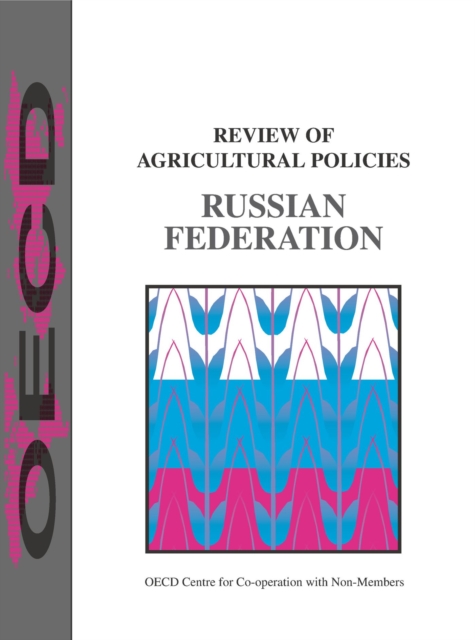 OECD Review of Agricultural Policies: Russian Federation 1998, PDF eBook
