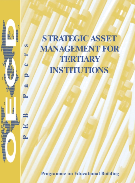 Programme on Educational Building - PEB Papers Strategic Asset Management for Tertiary Institutions, PDF eBook