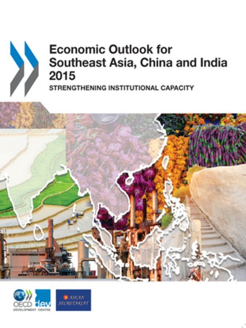 Economic Outlook for Southeast Asia, China and India 2015 Strengthening Institutional Capacity, PDF eBook
