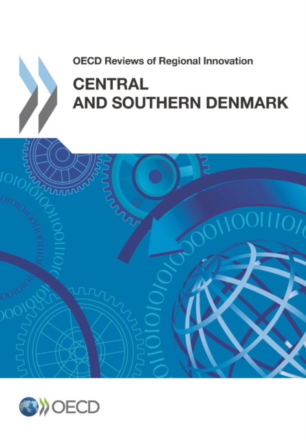 OECD Reviews of Regional Innovation: Central and Southern Denmark 2012, PDF eBook