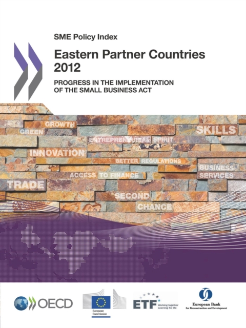 SME Policy Index: Eastern Partner Countries 2012 Progress in the Implementation of the Small Business Act for Europe, PDF eBook