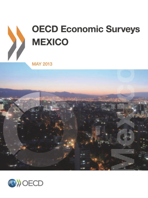 OECD Economic Surveys: Mexico 2013, PDF eBook