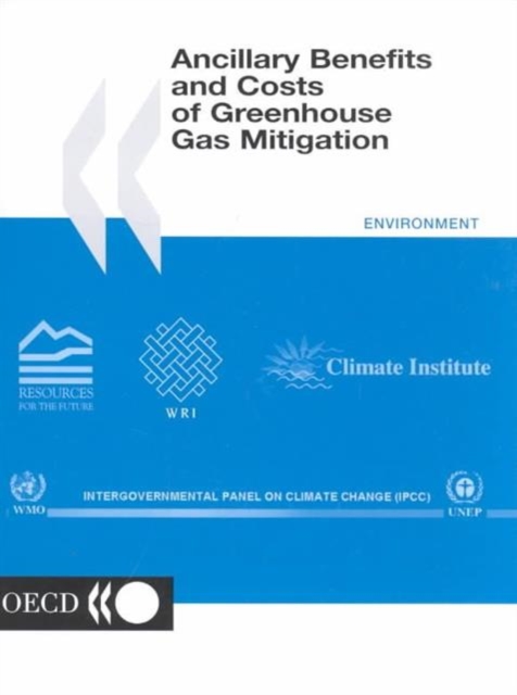 Oecd Proceedings Ancillary Benefits and Costs of Greenhouse Gas Mitigation, Paperback / softback Book