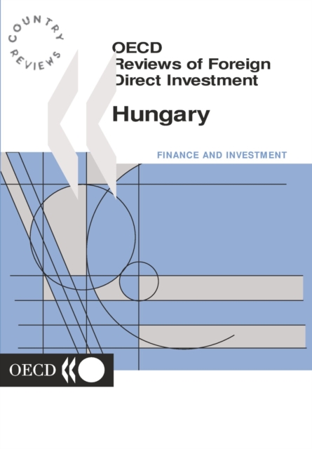 OECD Reviews of Foreign Direct Investment: Hungary 2000, PDF eBook